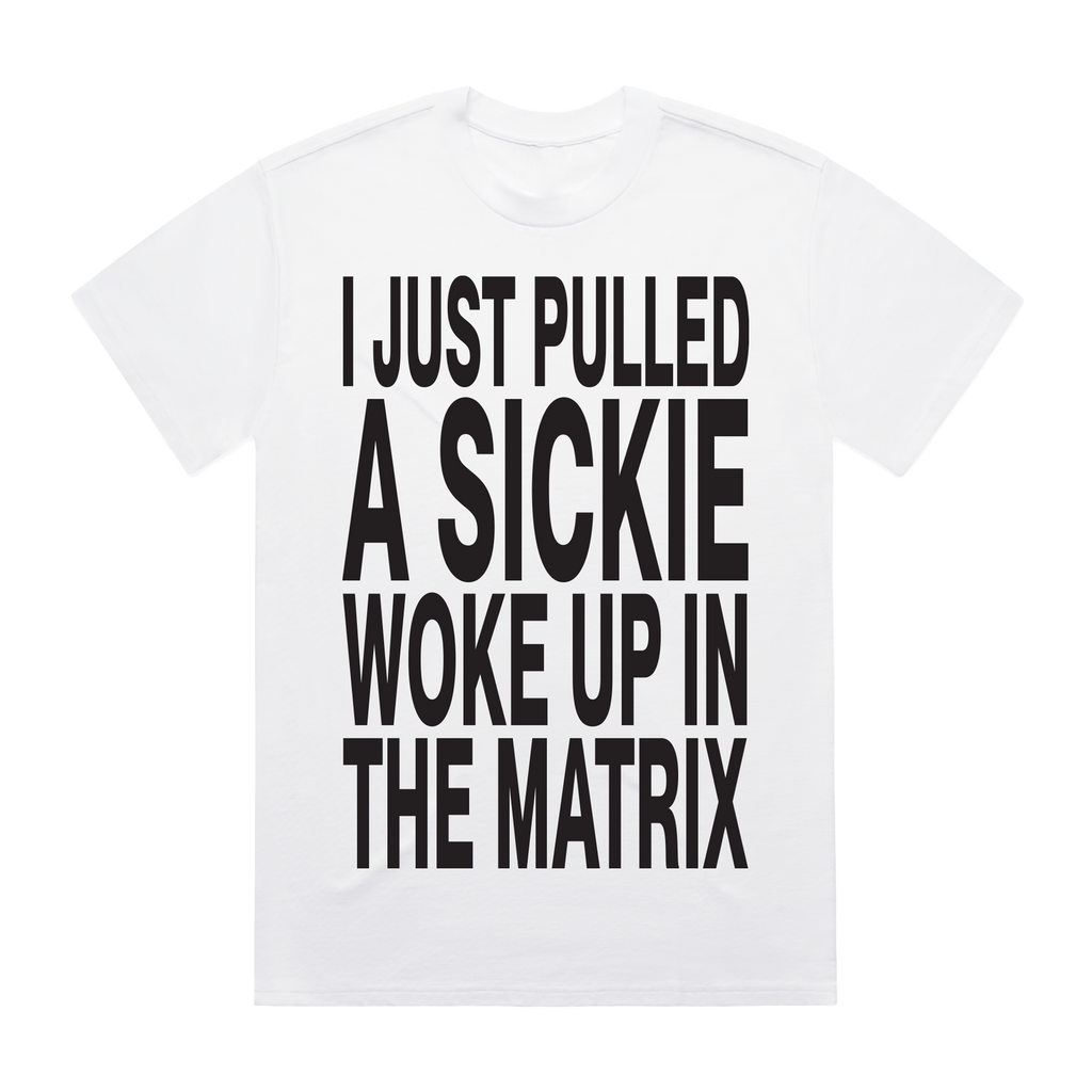 Pulled A Sickie White T-Shirt