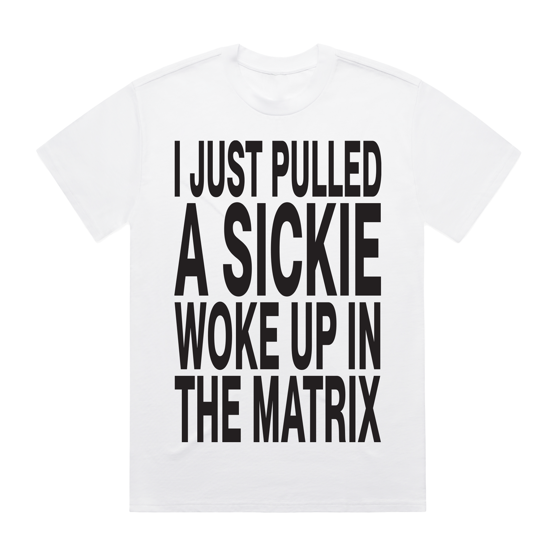 Pulled A Sickie White T-Shirt