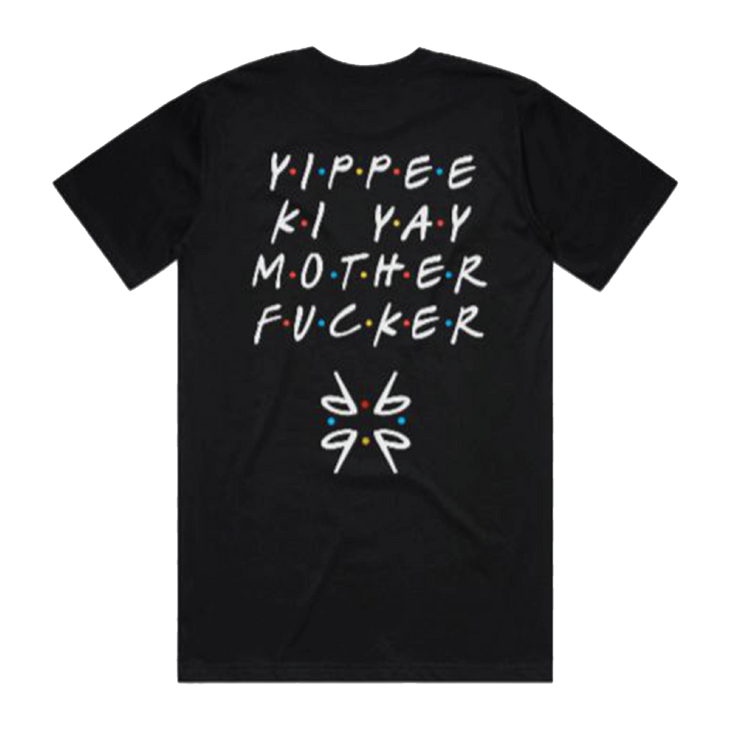 Yippie Ki Yay Mother Friends T-shirt