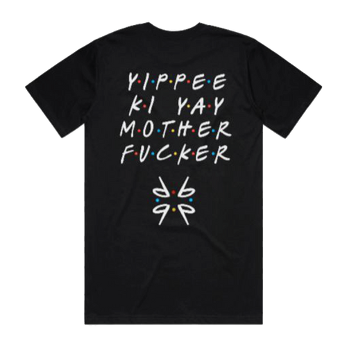 Yippie Ki Yay Mother Friends T-shirt